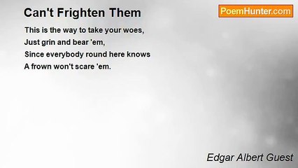 Edgar Albert Guest - Can't Frighten Them