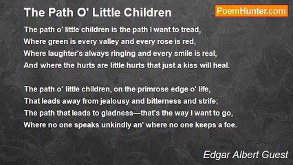 Edgar Albert Guest - The Path O' Little Children