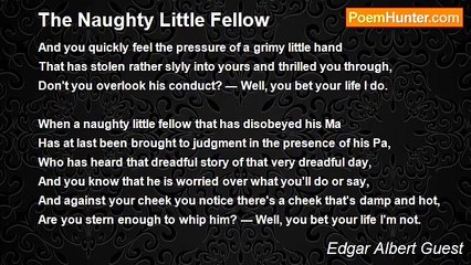 Edgar Albert Guest - The Naughty Little Fellow