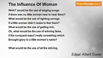 Edgar Albert Guest - The Influence Of Woman