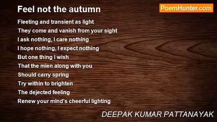 DEEPAK KUMAR PATTANAYAK - Feel not the autumn
