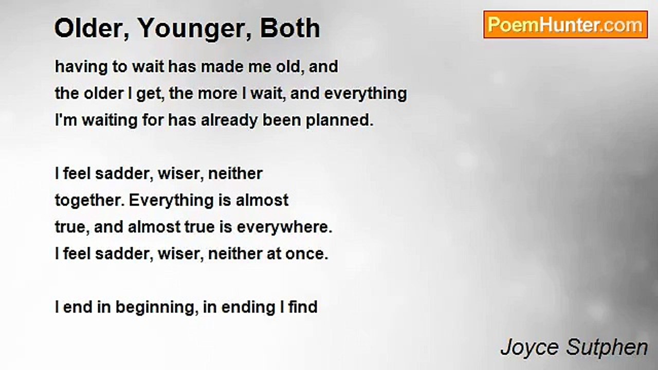Joyce Sutphen - Older, Younger, Both