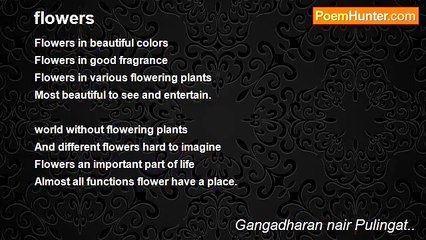 Gangadharan nair Pulingat.. - flowers