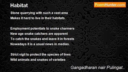 Gangadharan nair Pulingat.. - Habitat