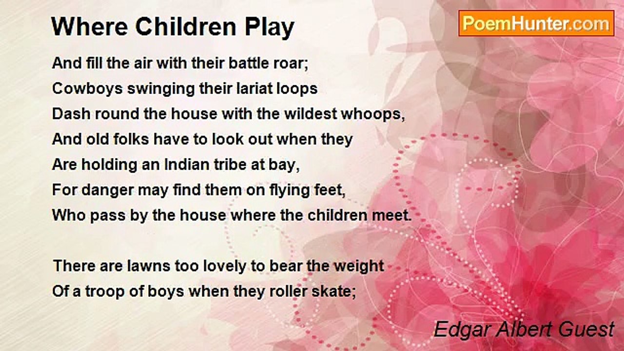 Edgar Albert Guest - Where Children Play