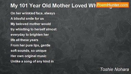 Toshie Nohara - My 101 Year Old Mother Loved Whistling!