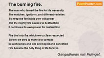 Gangadharan nair Pulingat.. - The burning fire.