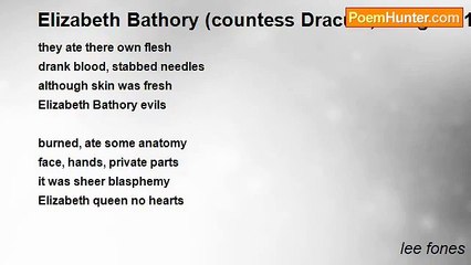 lee fones - Elizabeth Bathory (countess Dracula,7 August 1560 - 21 August 1614))