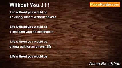 Asma Riaz Khan - Without You..! ! !