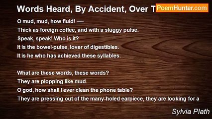 Sylvia Plath - Words Heard, By Accident, Over The Phone