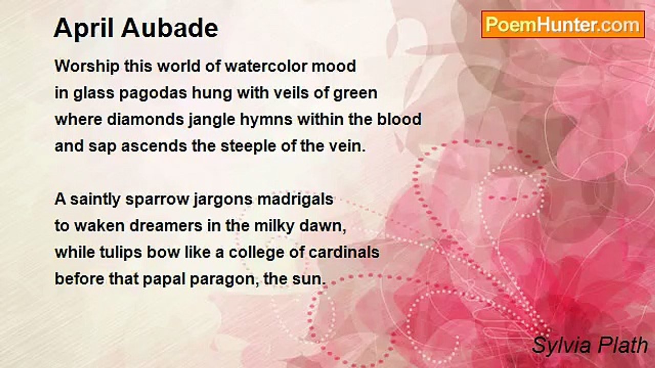 Sylvia Plath - April Aubade