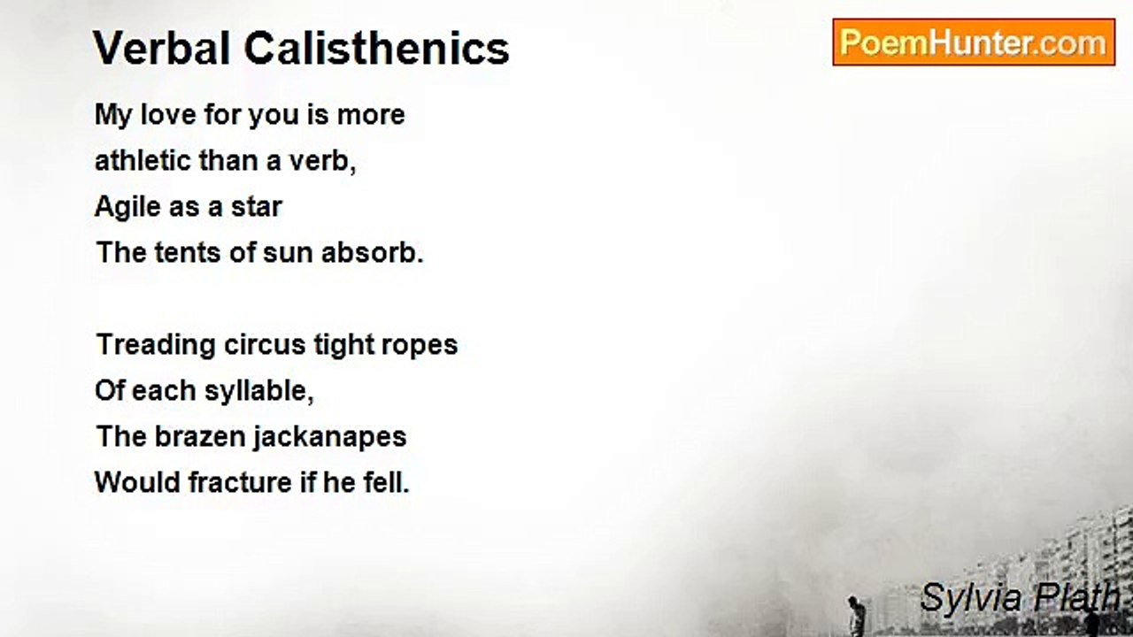 Sylvia Plath - Verbal Calisthenics