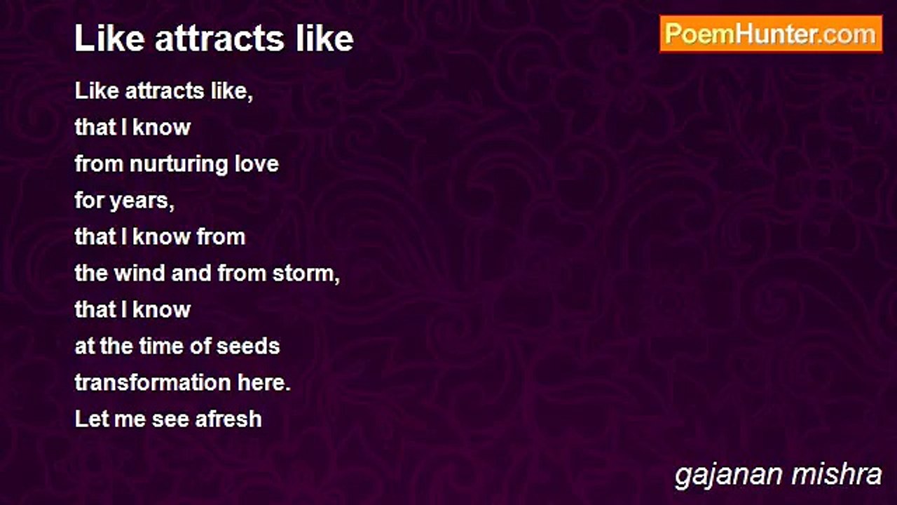 gajanan mishra - Like attracts like