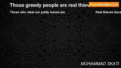 MOHAMMAD SKATI - Those greedy people are real thieves