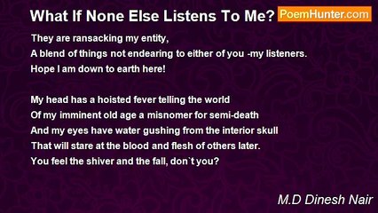 M.D Dinesh Nair - What If None Else Listens To Me?