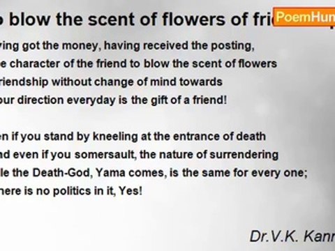 Dr.V.K. Kanniappan - To blow the scent of flowers of friendship!