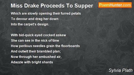 Sylvia Plath - Miss Drake Proceeds To Supper