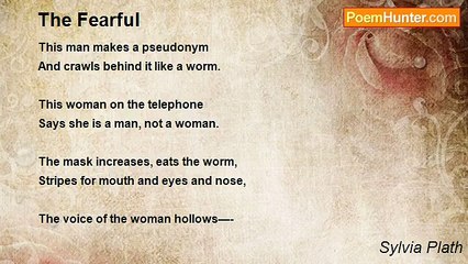 Sylvia Plath - The Fearful