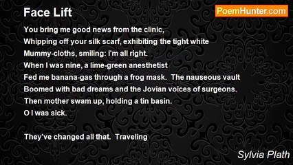 Sylvia Plath - Face Lift