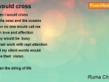 Ruma Chaudhuri - When I Would Cross