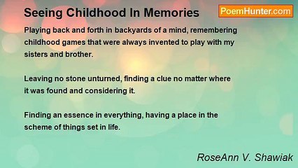 RoseAnn V. Shawiak - Seeing Childhood In Memories