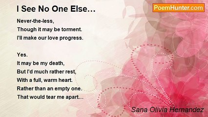 Sana Olivia Hernandez - I See No One Else…