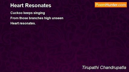 Tirupathi Chandrupatla - Heart Resonates   (Haiku)