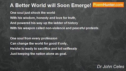 Dr John Celes - A Better World will Soon Emerge!