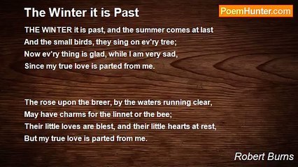 Robert Burns - The Winter it is Past