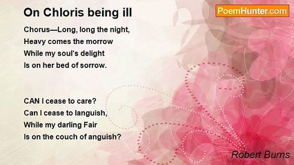 Robert Burns - On Chloris being ill