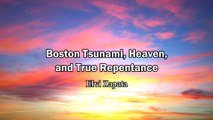 Boston Tsunami, Heaven, Jesus and True Repentance - Elvi Zapata in Lord's Hour