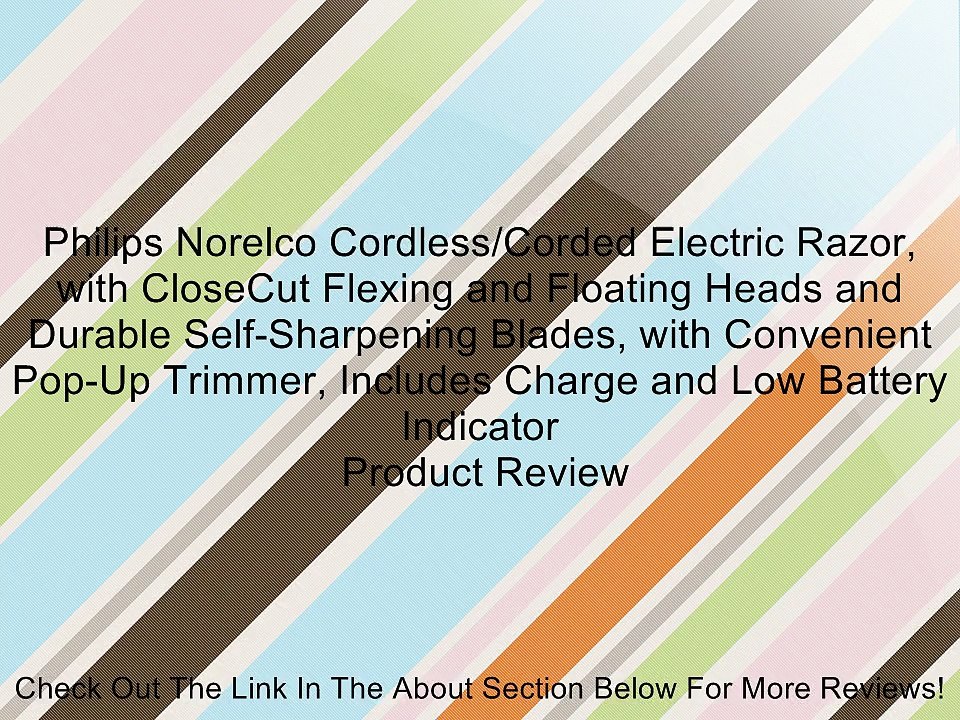 Philips Norelco Cordless/Corded Electric Razor, with CloseCut Flexing and Floating Heads and Durable Self-Sharpening Blades, with Convenient Pop-Up Trimmer, Includes Charge and Low Battery Indicator