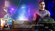 Exclusive: Stardom Full AUDIO Song | Yo Yo Honey Singh | Desi Kalakaar, Honey Singh New Songs 2014