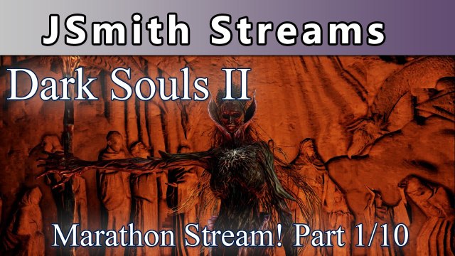JSmith's Dark Souls DLC Strim Part 1