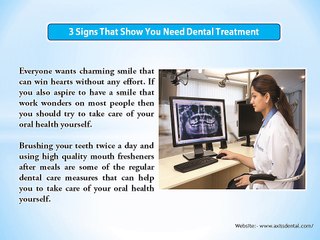 3 Signs That Show You Need Dental Treatment