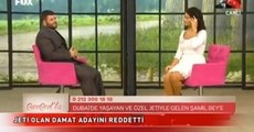 Gelin Adayı, Jeti Olan Damat Adayını Reddetti