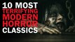 10 Most Terrifying Modern Horror Classics