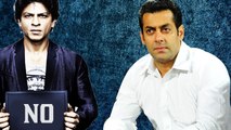 Shahrukh Khan Says No To Salman Khan