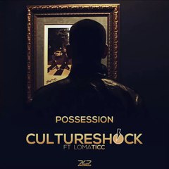 Culture Shock ft Lomaticc Possession