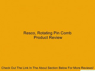 Resco, Rotating Pin Comb Review