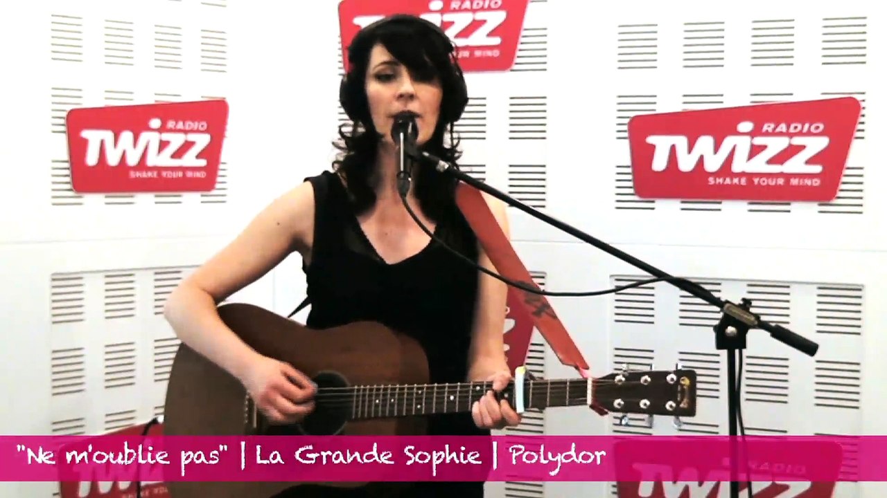 La Grande Sophie: Ne m'oublie pas (live acoustique à Twizz Radio)
