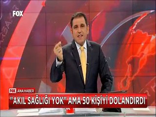 Akıl sağlığı yok raporu var ama 50 kişiyi dolandırdı