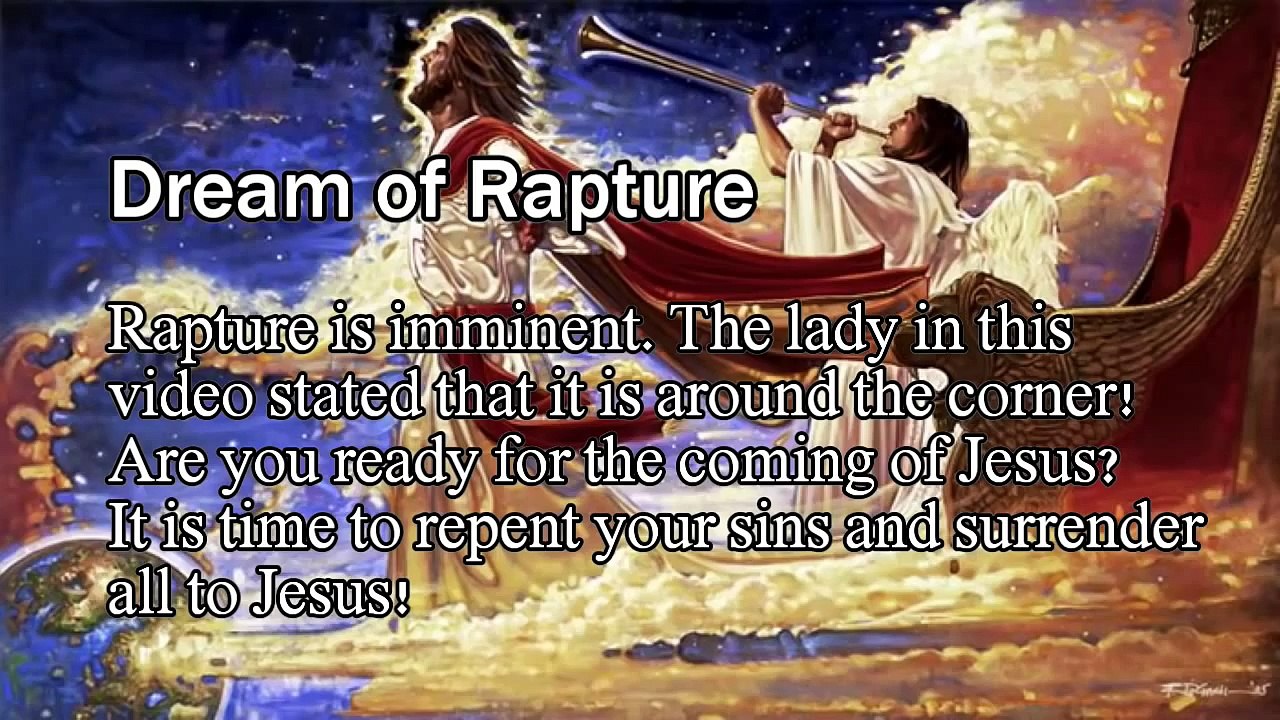 Rapture is Imminent! Be Ready for the Coming Messiah! - One of the Great Vision of Rapture!