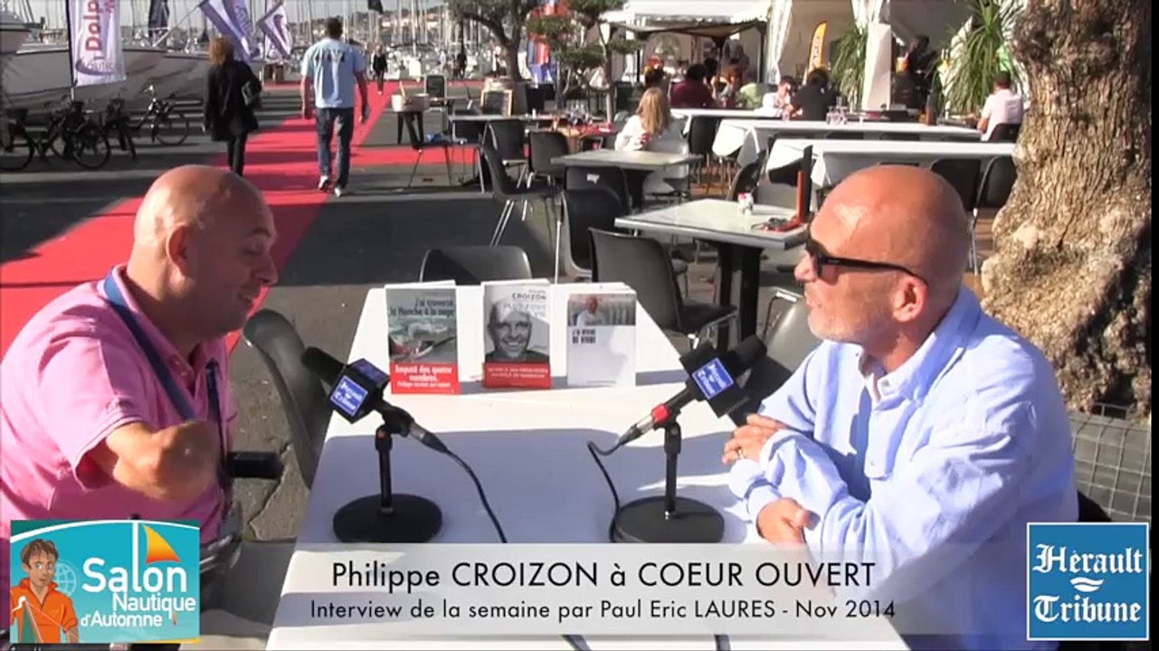 CAP D'AGDE - 2014 - Philippe CROIZON à Coeur Ouvert Interview Paul-Eric LAURES au SALON NAUTIQUE du CAP d'AGDE