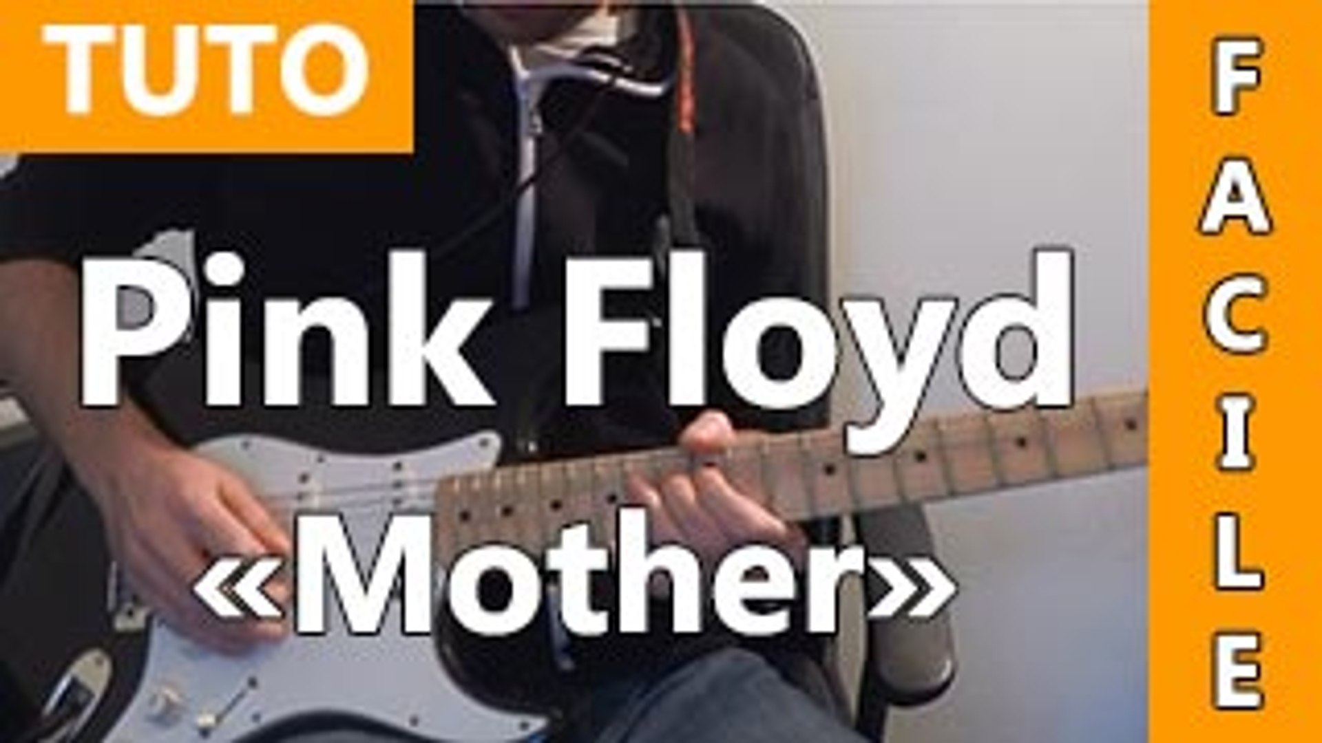 Pink Floyd - Mother ( Solo ) - Cours Guitare ( Facile ) - Vidéo Dailymotion
