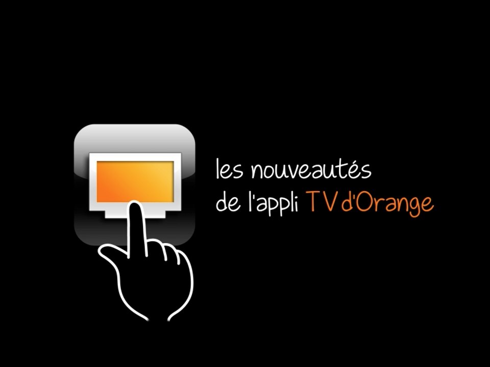 Application TV d'Orange 5.0 : tutoriel