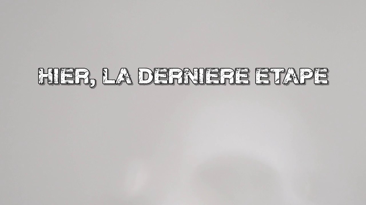 Hier, la Derniere Etape