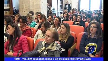 TRANI | Violenza domestica, donne e minori soggetti resi vulnerabili