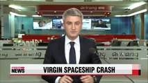 One dead, one seriously injured after Virgin Galactic spaceship crashes in California