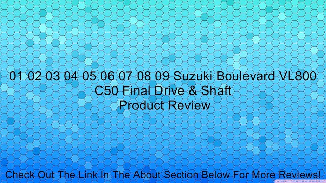 01 02 03 04 05 06 07 08 09 Suzuki Boulevard VL800 C50 Final Drive & Shaft Review